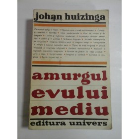 AMURGUL EVULUI MEDIU -JOHAN HUIZINGA